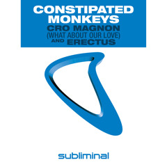 Constipated Monkeys - Cro-Magnon (What About Our Love)