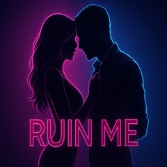 Ruin Me