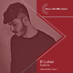 Lukea - Euphoria - Bread and Butter Recordings - Edition 007