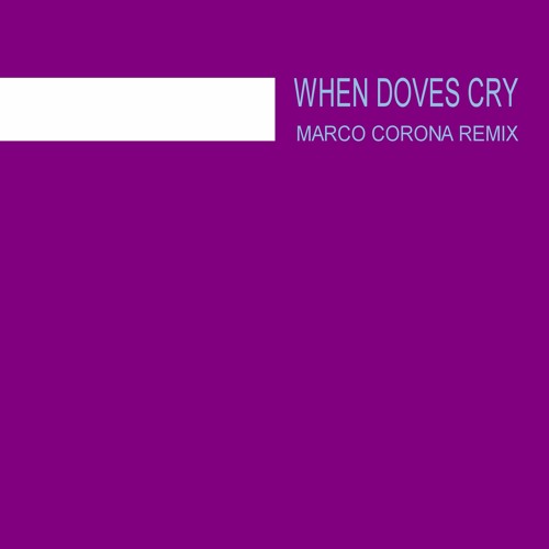 Prince "When Doves Cry" (Marco Corona Cuts)