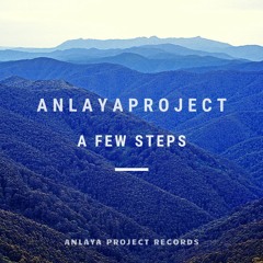 Anlaya Project - A Few Steps (Original Mix) out now On my bandcamp! !