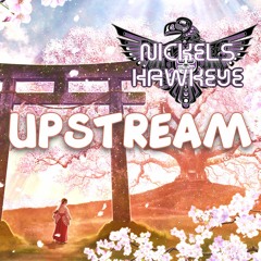Nickels Hawkeye & Elovicious - UPSTREAM