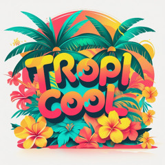 ☀️ Tropicool 🌴