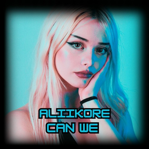 AliiKore - Can We