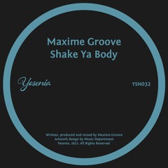 PREMIERE: Maxime Groove - Shake Ya Body [Yesenia]