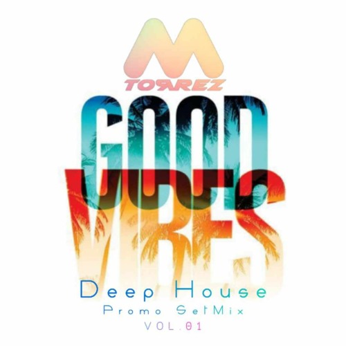 M.Torrez Good Vibes Vol.01