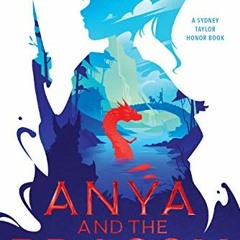 [Get] EBOOK EPUB KINDLE PDF Anya and the Dragon by  Sofiya Pasternack 📚