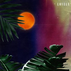 Lovely (prod. PrettyBrokenBoys)