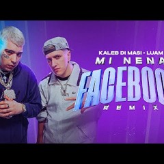 MI NENA FACEBOOK REMIX - KALEB DI MASI , LUAM