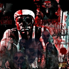 HTM ScarFace - Kill Me A MuthaFukka