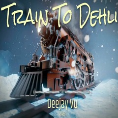 Train To Dehli
