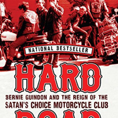 [Download] PDF 📫 Hard Road: Bernie Guindon and the Reign of the Satan's Choice Motor