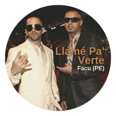 Wisin y Yandel - Llame Pa' Verte 2025 Facu (PE) (Supported by Cloonee) *FREE DOWNLOAD*