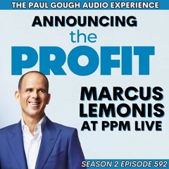 Announcing Marcus Lemonis (The Profit, The Fixer) in Person at PPM Live | Episode 592