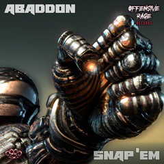 Abaddon - Snap 'Em (OFFRAGE192) [OUT NOW]