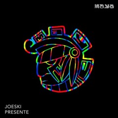 Joeski - Presente [Maya Records]