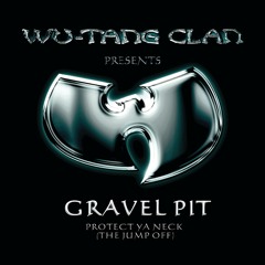 Gravel Pit (feat. RZA, Method Man, Ghostface Killah, Raekwon & U-God)