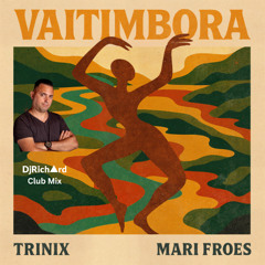 Trinix - Vaitimbora (DjRichard Club Mix)