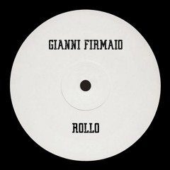 Gianni Firmaio - Rollo (Original Mix) - Bandcamp Exclusive