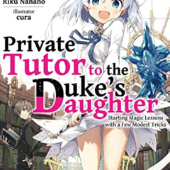 VIEW PDF 📭 Private Tutor to the Duke’s Daughter: Volume 1 by  Riku Nanano,cura,Willi
