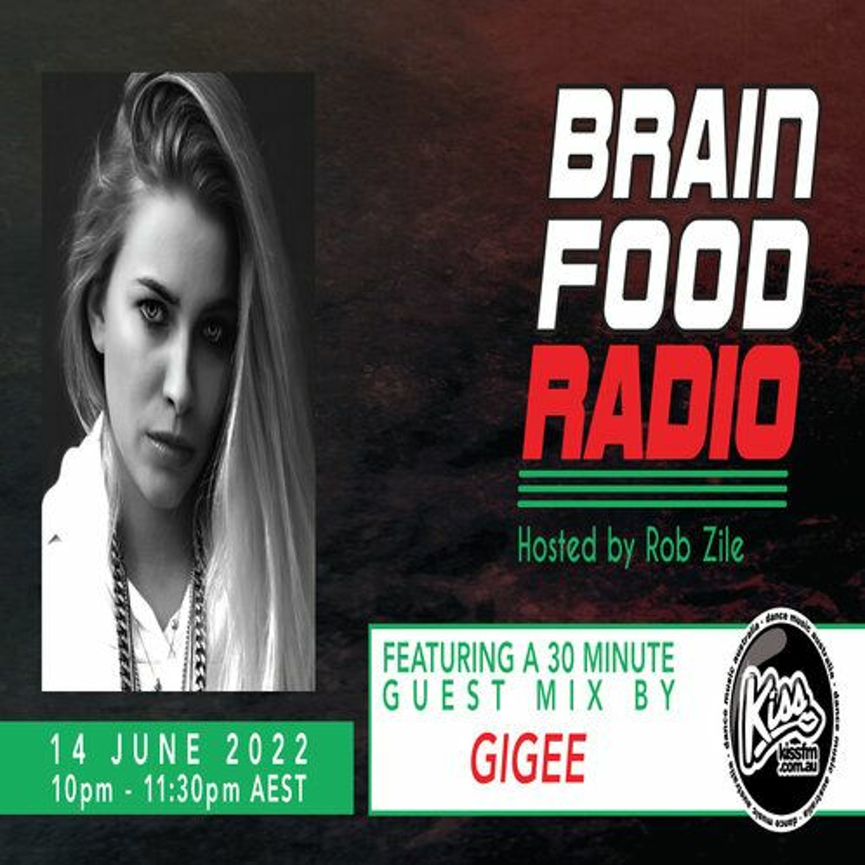 Brain Food Radio hosted by Rob Zile/KissFM/14-06-22/#2 GIGEE (GUEST MIX) episode artwork