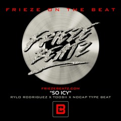 [FREE] Rylo Rodriguez x Toosii x NoCap Type Beat - “SO ICY” (prod. by Frieze Beatz)