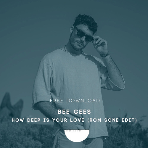 Bee Gees - How Deep Is Your Love (Rom Sone Edit) [Free Download]