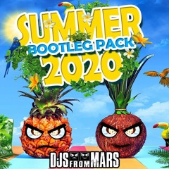 Djs From Mars - Summer Bootleg Pack 2020 Mashup