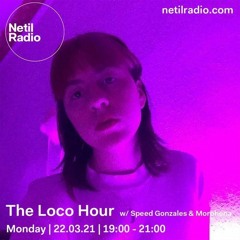 The Loco Hour guest mix - Netil Radio - 22-03-22