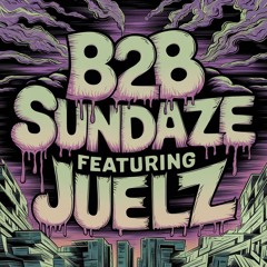 JuelzSparklez: B2B Sundaze feat. Juelz