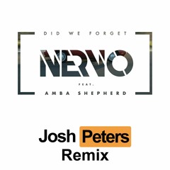 Nervo - Did We Forget (Josh Peters Remix)