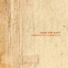 previews. Music For Sleep - Esaminazioni Cosmiche | Mahorka