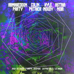 Colin Patrick @ Armageddon Party | 7.25.25