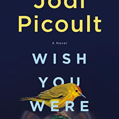 [Read] KINDLE 📦 Wish You Were Here: A Novel by  Jodi Picoult [PDF EBOOK EPUB KINDLE]