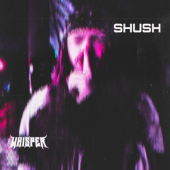 WHISPER - SHUSH