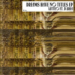 Premiere: Latteo feat. D'aria - Dreams Have No Titles [Sounds Of Khemit]