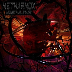 Metharmox - Industrial Stage