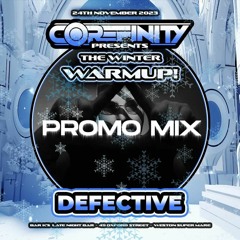 Corefinity Presents - The Winter Warm Up - Promo Mix - Defective