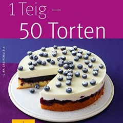 READ⚡[PDF]✔ 1 Teig - 50 Torten