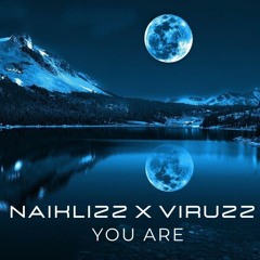 NaiklizZ X ViruzZ - You Are