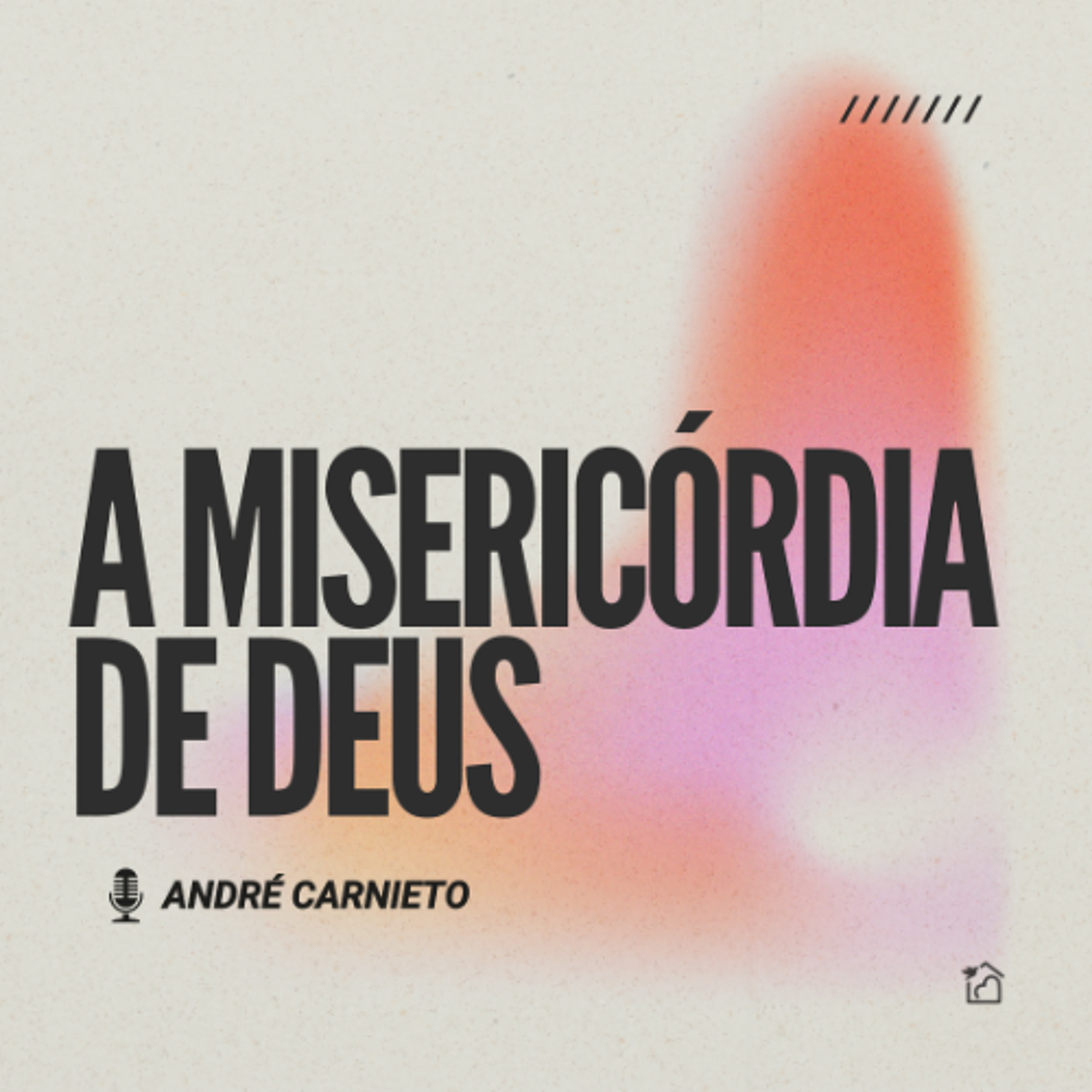 A Misericórdia de Deus - André Carnieto 02/03/2025 episode artwork