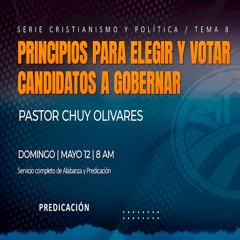 Chuy Olivares - Principios para elegir y votar candidatos a gobernar