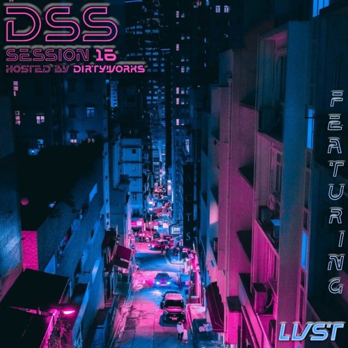 Dirty Sound Sessions featuring LVST (Session 16)