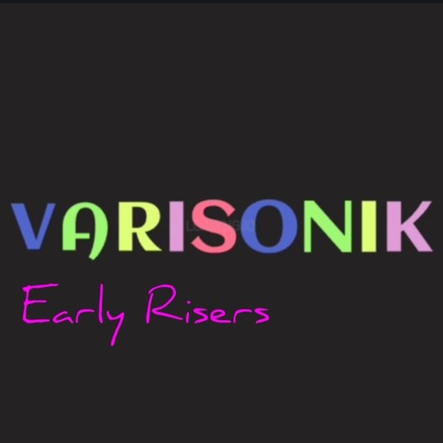 VARISONIK - Early Risers