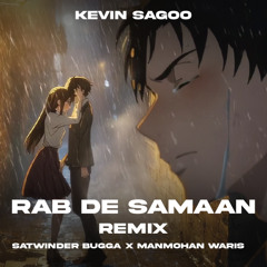 Rab De Samaan Remix | Satiwinder Bugga | Kevin Sagoo | Manmohan Waris (Bonus)