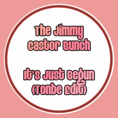 The Jimmy Castor Bunch - It's Just Begun (Tonbe Edit) - Free Download