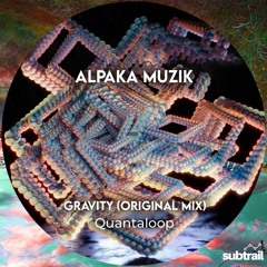 Trail Picks: Quantaloop - Gravity (Original Mix) [Alpaka Muzik]