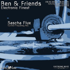 SaschaFlux at ElectronicFinest - EBN-Radioshow hosted by BenTen Oct2021