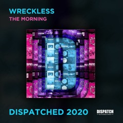 Wreckless - The Morning - Dispatched 2020 LP - OUT NOW
