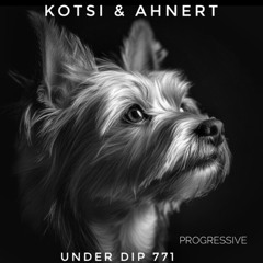 Kotsi & Ahnert UNDER DIP Ep. 771 Progressive House (121bpm)
